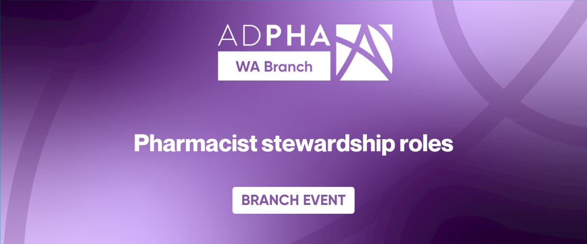 WA Branch | Pharmacist stewardship roles